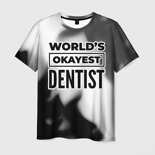 Мужская футболка Worlds okayest dentist - white / 3D-принт – фото 1