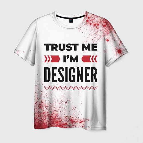 Мужская футболка Trust me Im designer white / 3D-принт – фото 1