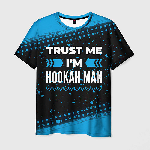 Мужская футболка Trust me Im hookah man dark / 3D-принт – фото 1