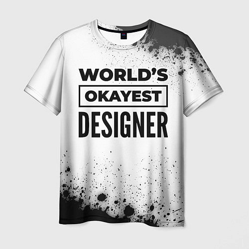 Мужская футболка Worlds okayest designer - white / 3D-принт – фото 1