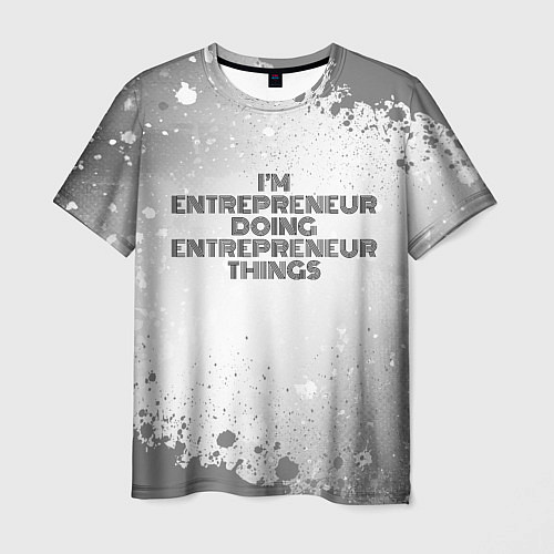 Мужская футболка Im doing entrepreneur things: на светлом / 3D-принт – фото 1