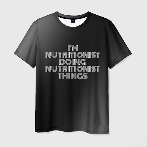 Мужская футболка Im nutritionist doing nutritionist things: на темн / 3D-принт – фото 1