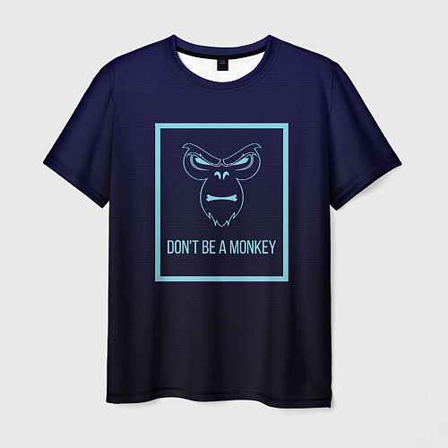 Мужская футболка Dont be a monkey / 3D-принт – фото 1