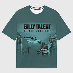 Футболка оверсайз мужская Billy Talent: Dead Silence, цвет: 3D-принт