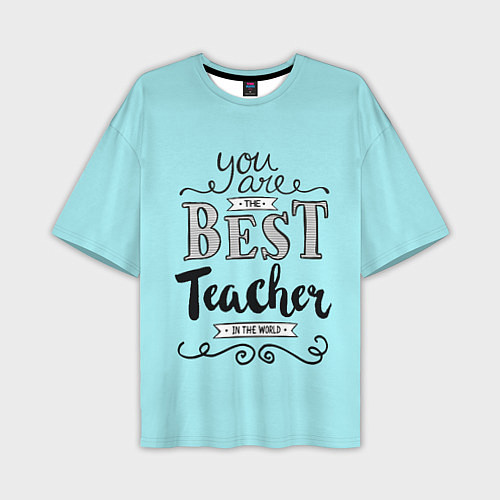 Мужская футболка оверсайз Лучший учитель / 3D-принт – фото 1