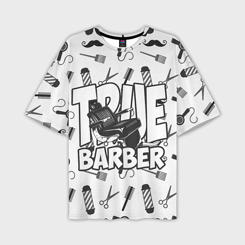 Мужская футболка оверсайз True Barber / 3D-принт – фото 1