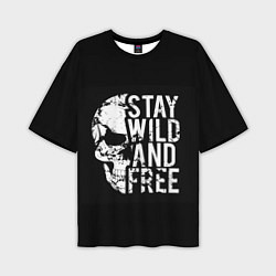 Мужская футболка оверсайз Stay wild and free