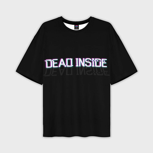 Мужская футболка оверсайз Dead Inside / 3D-принт – фото 1