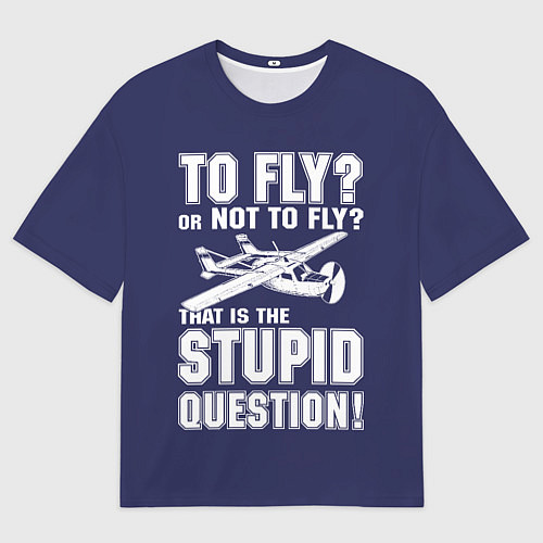 Мужская футболка оверсайз Летать, или не летать? / 3D-принт – фото 1