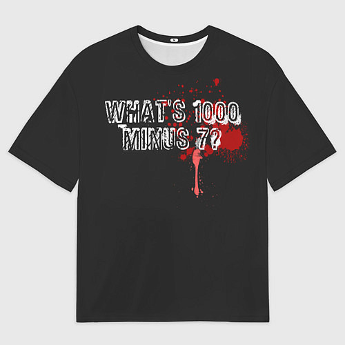 Мужская футболка оверсайз Whats 1000 Minus 7? / 3D-принт – фото 1