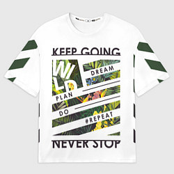 Футболка оверсайз мужская Off-White: Keep Going, цвет: 3D-принт