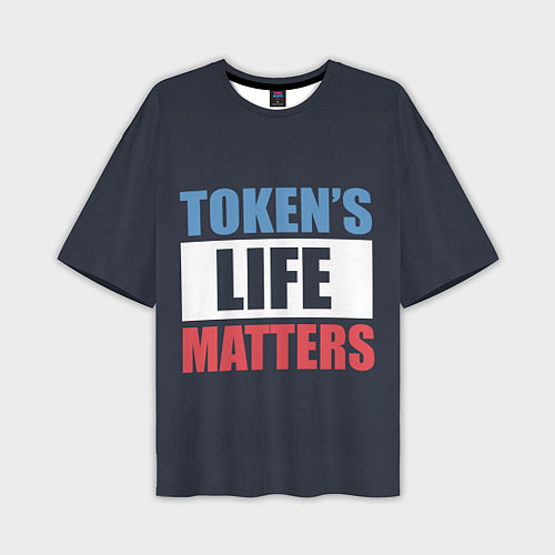 Мужская футболка оверсайз TOKENS LIFE MATTERS / 3D-принт – фото 1