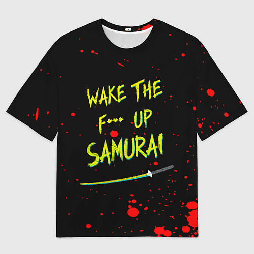 Мужская футболка оверсайз WAKE THE F*** UP SAMURAI / 3D-принт – фото 1