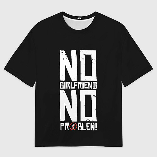 Мужская футболка оверсайз Нет Девушки - Нет Проблем / 3D-принт – фото 1