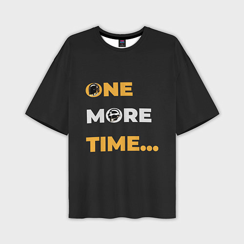 Мужская футболка оверсайз One More Time / 3D-принт – фото 1