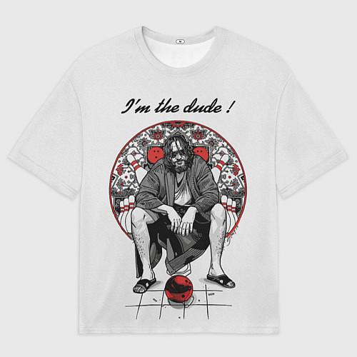 Мужская футболка оверсайз I am the dude! / 3D-принт – фото 1