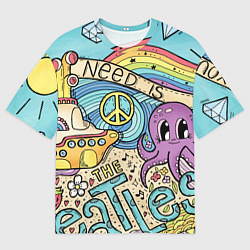 Футболка оверсайз мужская All you need is The Beatles, цвет: 3D-принт