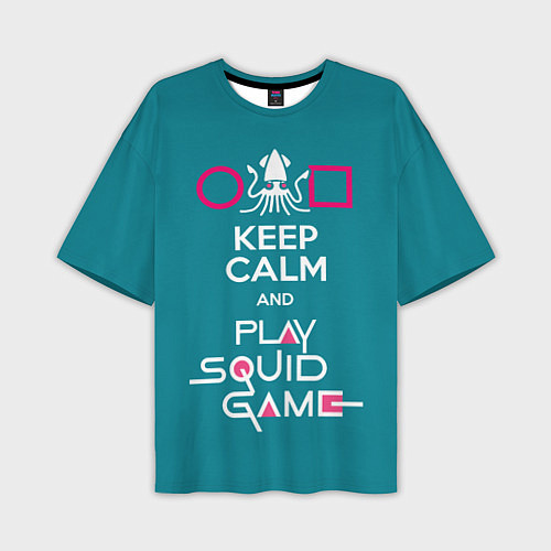 Мужская футболка оверсайз Keep calm and play squid game / 3D-принт – фото 1
