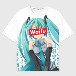 Мужская футболка оверсайз Waifu - Hatsune Miku