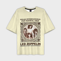Футболка оверсайз мужская Led Zeppelin - Texas International Pop Festival 19, цвет: 3D-принт