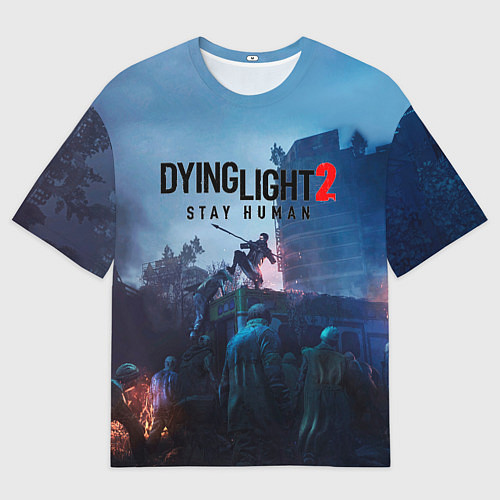 Мужская футболка оверсайз Dying Light: Stay Human / 3D-принт – фото 1