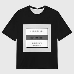 Футболка оверсайз мужская Оставляю за собой право не соответствовать чужим о, цвет: 3D-принт