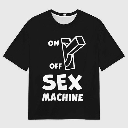 Мужская футболка оверсайз SEX MACHINE Секс Машина / 3D-принт – фото 1