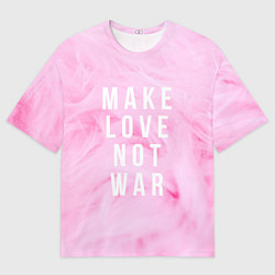 Мужская футболка оверсайз Make love not var