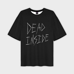 Мужская футболка оверсайз Надпись Dead Inside