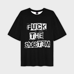 Футболка оверсайз мужская FACK THE SYSTEM, цвет: 3D-принт