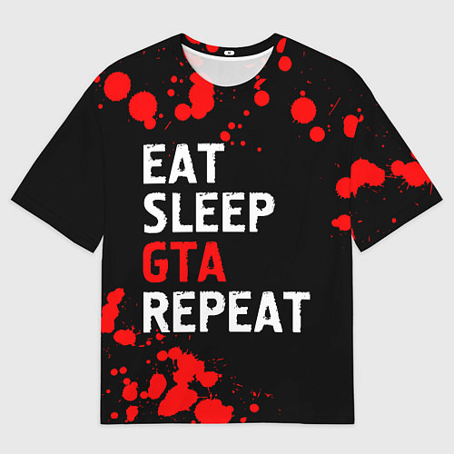 Мужская футболка оверсайз Eat Sleep GTA Repeat - Брызги / 3D-принт – фото 1