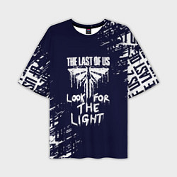 Мужская футболка оверсайз The last of us 2 - ЦИКАДЫ LOOK FOR THE LIGHT