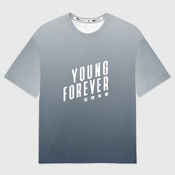 Футболка оверсайз мужская Навечно молодой Young forever, цвет: 3D-принт
