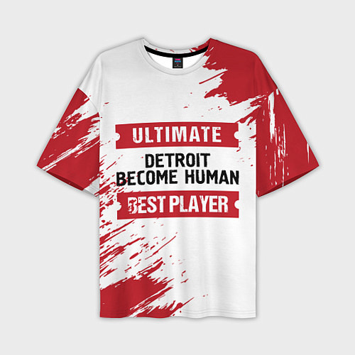 Мужская футболка оверсайз Detroit Become Human: красные таблички Best Player / 3D-принт – фото 1