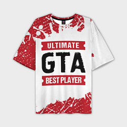 Мужская футболка оверсайз GTA: красные таблички Best Player и Ultimate