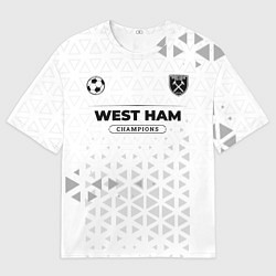 Футболка оверсайз мужская West Ham Champions Униформа, цвет: 3D-принт