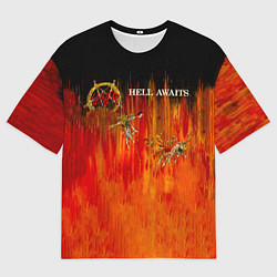 Футболка оверсайз мужская Hell Awaits - Slayer, цвет: 3D-принт
