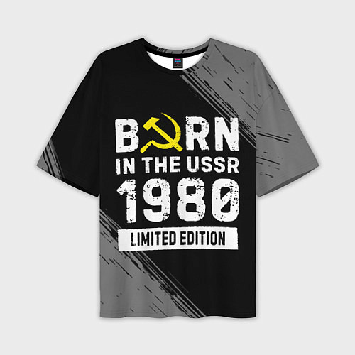 Мужская футболка оверсайз Born In The USSR 1980 year Limited Edition / 3D-принт – фото 1