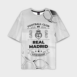 Футболка оверсайз мужская Real Madrid Football Club Number 1 Legendary, цвет: 3D-принт