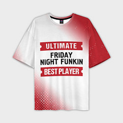 Мужская футболка оверсайз Friday Night Funkin: Best Player Ultimate