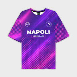 Футболка оверсайз мужская Napoli legendary sport grunge, цвет: 3D-принт