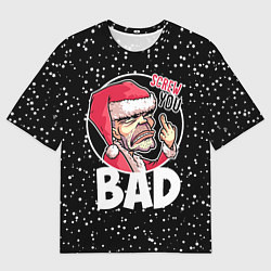 Футболка оверсайз мужская Bad Santa Screw you, цвет: 3D-принт