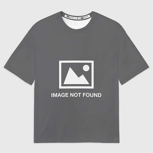 Мужская футболка оверсайз Image not found / 3D-принт – фото 1