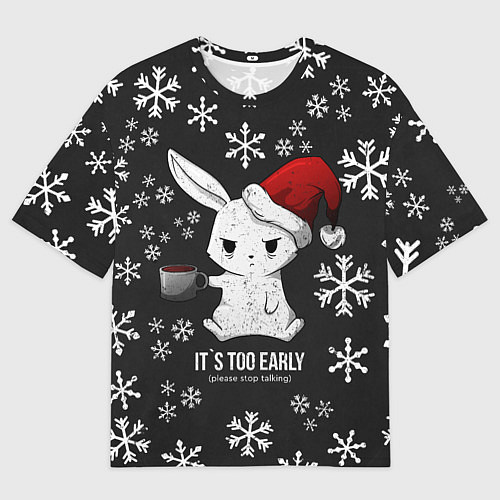 Мужская футболка оверсайз Its too early / 3D-принт – фото 1