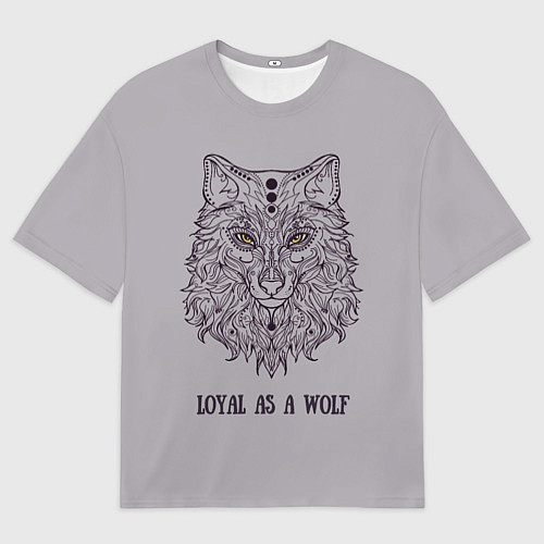 Мужская футболка оверсайз Loyal as a wolf 2 / 3D-принт – фото 1