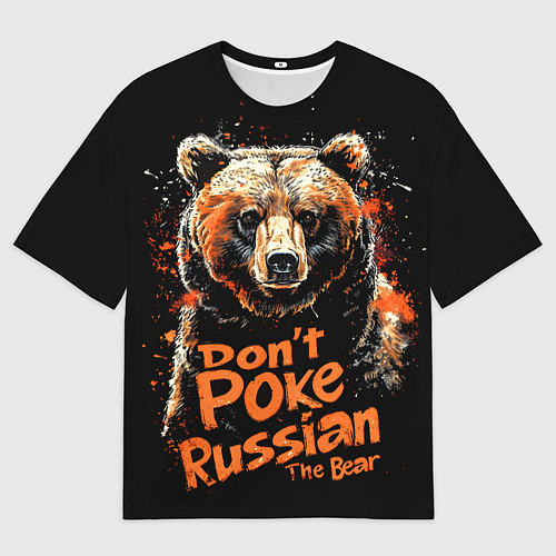 Мужская футболка оверсайз Dont poke the Russian bear / 3D-принт – фото 1