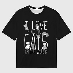 Мужская футболка оверсайз Я люблю всех котов в мире