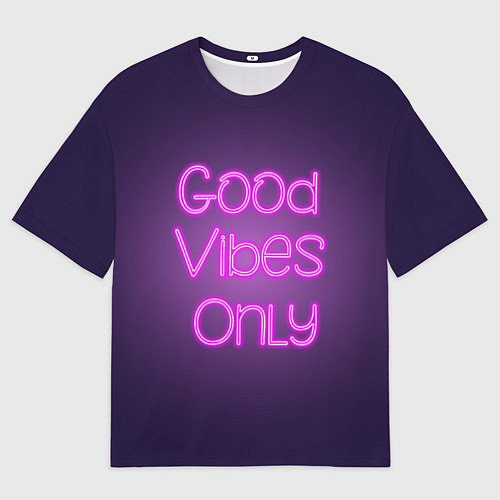Мужская футболка оверсайз Розовый неоновый знак Только хорошие вибрации / 3D-принт – фото 1
