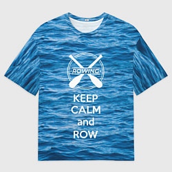 Мужская футболка оверсайз Будь спокоен и греби