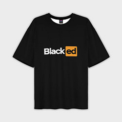 Футболка оверсайз мужская Blacked, цвет: 3D-принт